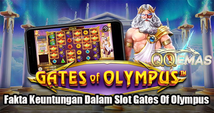 Fakta Keuntungan Dalam Slot Gates Of Olympus