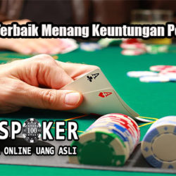 Panduan Terbaik Menang Keuntungan Poker Online